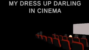 My Dress Up Darling In Cinema screenshot 1
