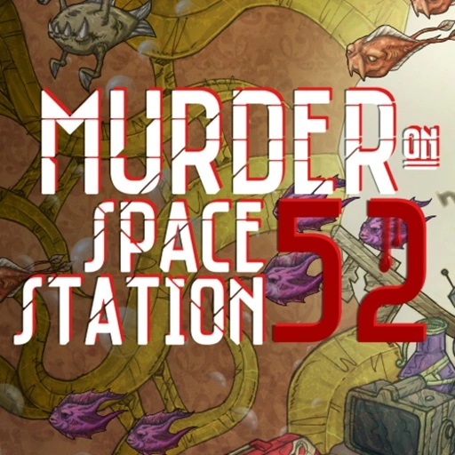 Murder on Space Station 52
