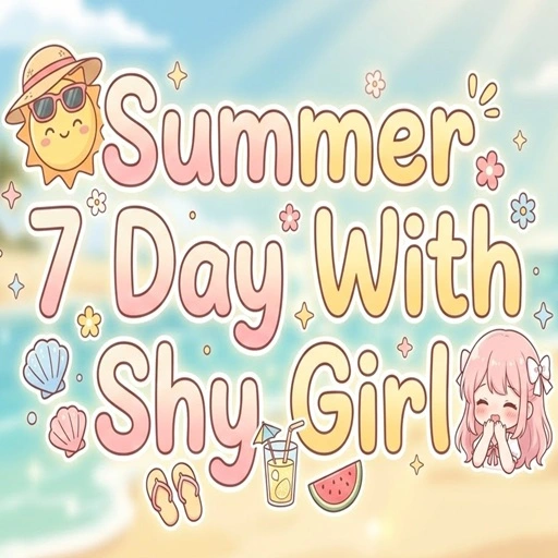 Summer 7 Day With Shy Girl