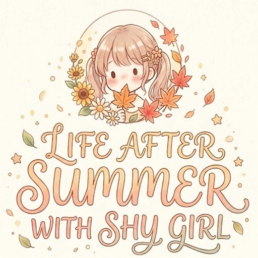 Life After Summer With Shy Girl