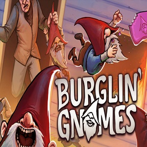 Burglin’ Gnomes
