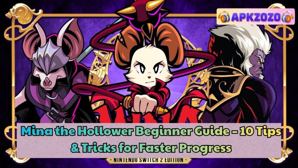 Mina the Hollower Beginner Guide – 10 Tips & Tricks for Faster Progress