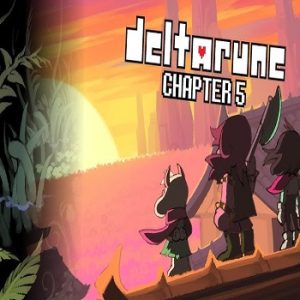 DELTARUNE Chapters 5